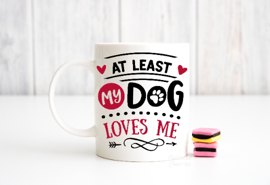 My Dog Loves Me Cup